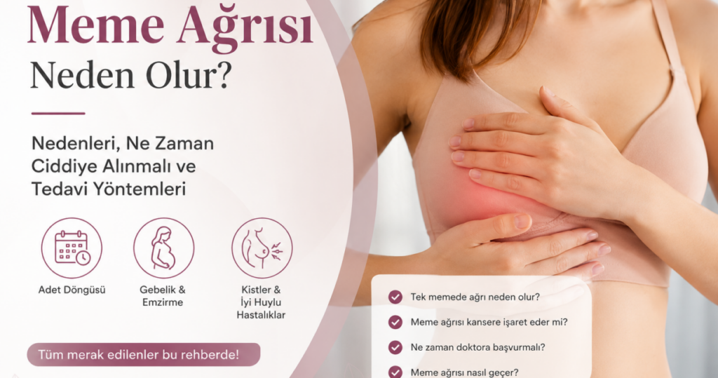 Meme ağrısı neden olur? Hormonal değişiklikler, gebelik, emzirme, meme kistleri ve diğer yaygın nedenleri anlatan bilgilendirici görsel.
